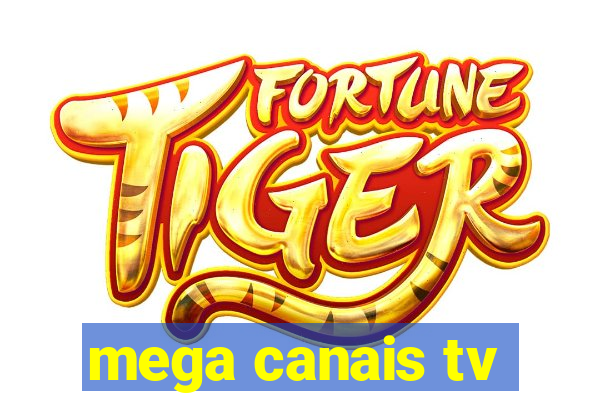 mega canais tv